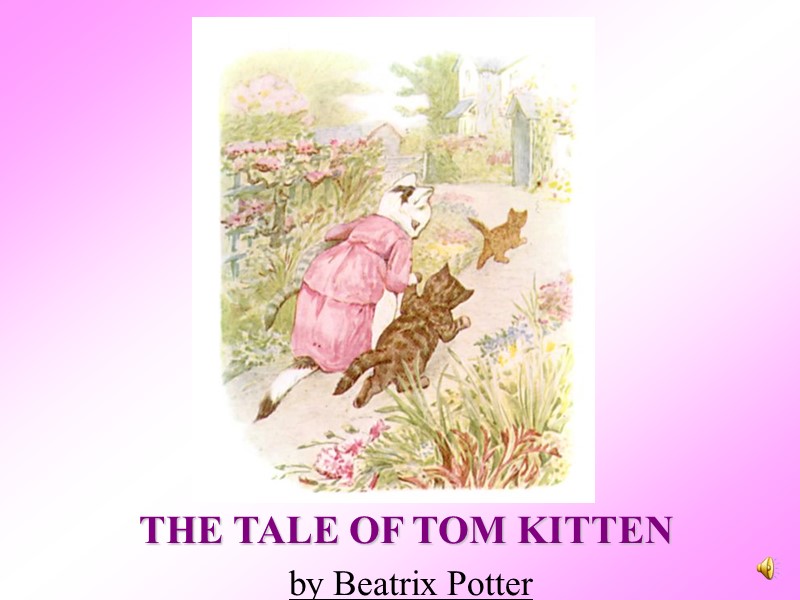 THE TALE OF TOM KITTEN  by Beatrix Potter